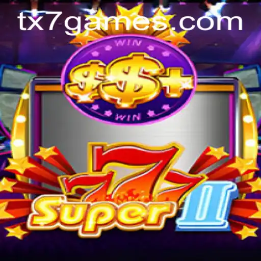 Descubra o Mundo Empolgante de Super777II: O Novo Jogo de TX7.GAMES